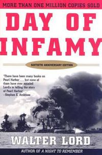 Cover image for Day of Infamy, 60th Anniversary: The Classic Account of the Bombing of Pearl Harbor