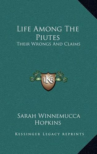 Life Among the Piutes: Their Wrongs and Claims