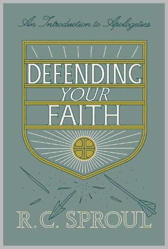 Defending Your Faith: An Introduction to Apologetics