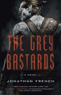 Cover image for The Grey Bastards: A Novel