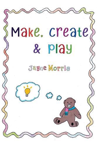 Cover image for Make, Create & Play