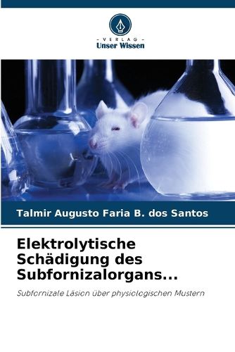 Cover image for Elektrolytische Schaedigung des Subfornizalorgans...