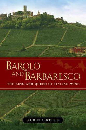 Cover image for Barolo and Barbaresco: The King and Queen of Italian Wine