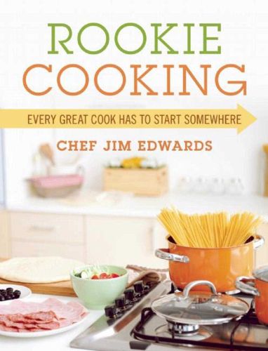 Cover image for Rookie Cooking: Every Great Cook Has to Start Somewhere