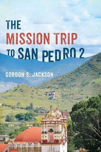 Cover image for The Mission Trip to San Pedro 2