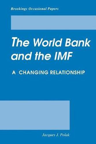 Cover image for The World Bank and the IMF: A Changing Relationship