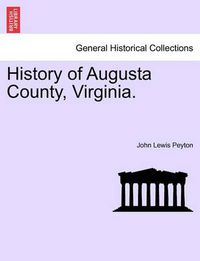 Cover image for History of Augusta County, Virginia.