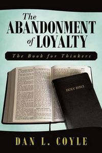 Cover image for The Abandonment of Loyalty: The Book for Thinkers