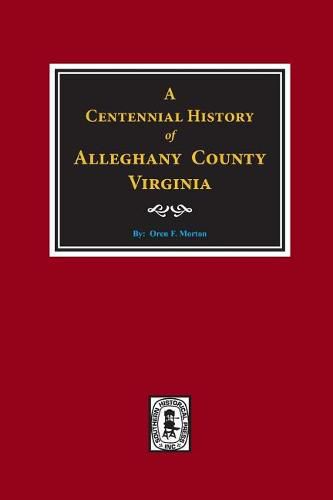 Cover image for A Centennial History of Alleghany County, Virginia