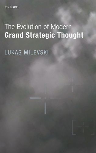 Cover image for The Evolution of Modern Grand Strategic Thought