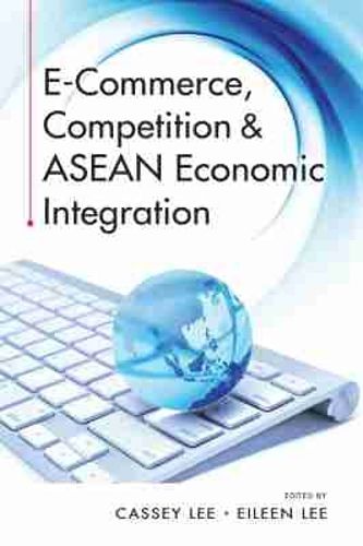 Cover image for E-Commerce, Competition & ASEAN Economic Integration
