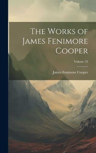 Cover image for The Works of James Fenimore Cooper; Volume 22