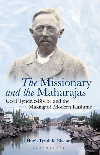 Cover image for The Missionary and the Maharajas: Cecil Tyndale-Biscoe and the Making of Modern Kashmir