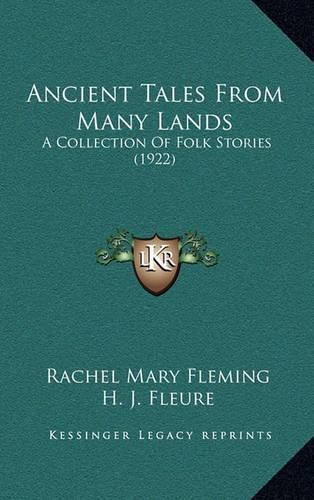 Ancient Tales from Many Lands: A Collection of Folk Stories (1922)