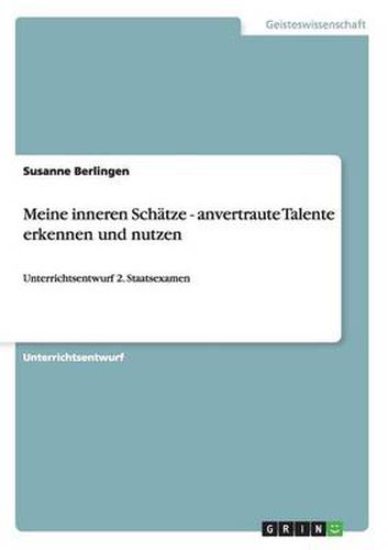 Cover image for Meine inneren Schatze - anvertraute Talente erkennen und nutzen: Unterrichtsentwurf 2. Staatsexamen