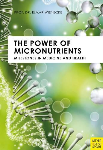 Cover image for The Power of Micronutrients: Milestones in Medicine and Health