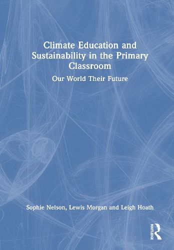 Cover image for Climate Education and Sustainability in the Primary Classroom