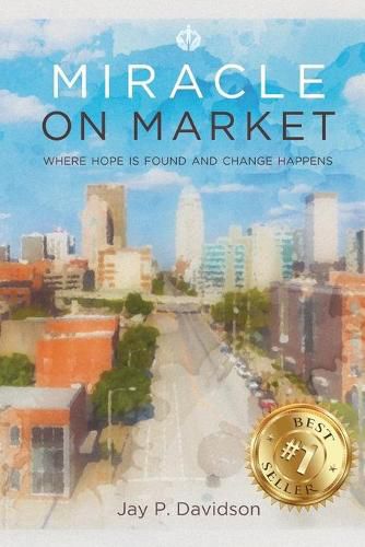 Cover image for Miracle on Market: Where Hope Is Found and Change Happens