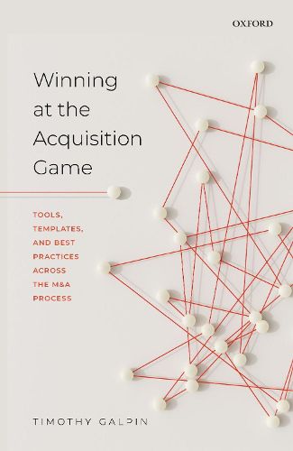 Cover image for Winning at the Acquisition Game: Tools, Templates, and Best Practices Across the M&A Process