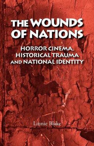 Cover image for The Wounds of Nations: Horror Cinema, Historical Trauma and National Identity
