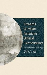 Cover image for Towards an Asian American Biblical Hermeneutics