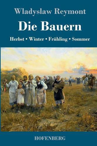 Cover image for Die Bauern: Herbst - Winter - Fruhling - Sommer