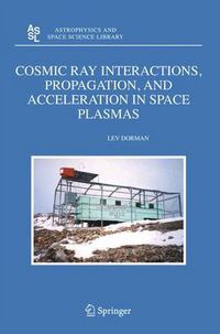 Cover image for Cosmic Ray Interactions, Propagation, and Acceleration in Space Plasmas