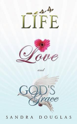 Cover image for LIFE, LOVE and GOD'S GRACE