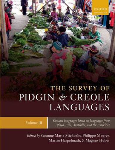 Cover image for The Survey of Pidgin and Creole Languages: Volume 3: Contact Languages Based on Languages from Africa, Asia, Australia, and the Americas