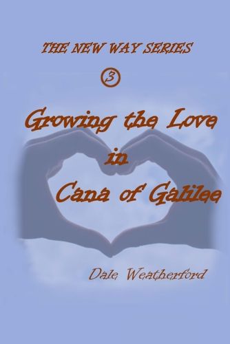 Cover image for Growing the Love in Cana of Galilee