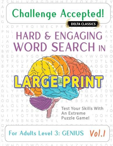 Cover image for Challenge Accepted! - Hard and Engaging Word Search in Large Print for Adults Level 3