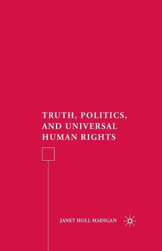 Truth, Politics, and Universal Human Rights