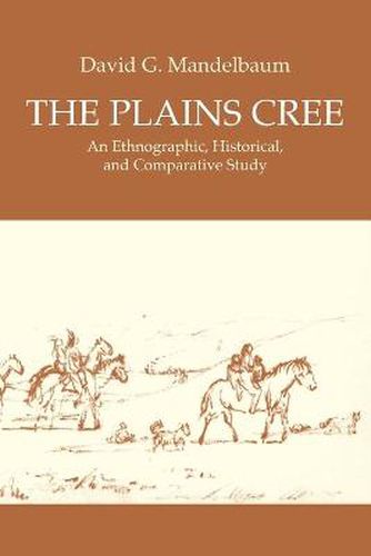 Cover image for The Plains Cree: An Ethnographic, Historical, and Comparative Study