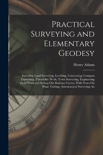 Cover image for Practical Surveying and Elementary Geodesy