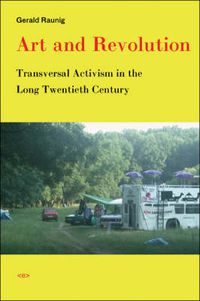 Cover image for Art and Revolution: Transversal Activism in the Long Twentieth Century