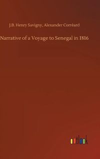 Cover image for Narrative of a Voyage to Senegal in 1816