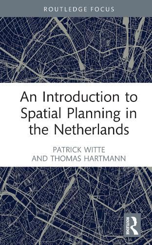 An Introduction to Spatial Planning in the Netherlands