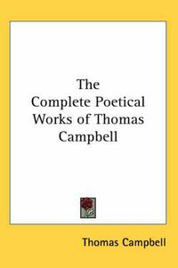 Cover image for The Complete Poetical Works of Thomas Campbell