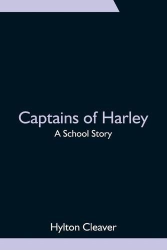 Cover image for Captains of Harley: A School Story