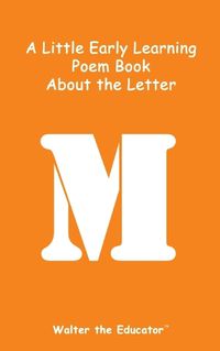 Cover image for A Little Early Learning Poem Book about the Letter M