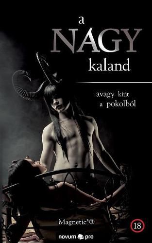 Cover image for A NAGY kaland: avagy kiut a pokolbol