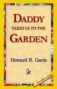 Cover image for Daddy Takes Us to the Garden