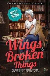 Cover image for Wings and Broken Things: Paranormal Cozy Mystery