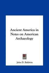 Cover image for Ancient America in Notes on American Archaeology