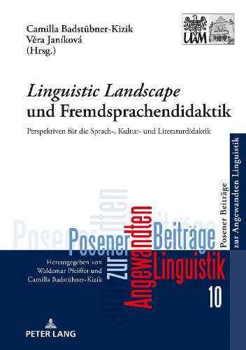 Cover image for Linguistic Landscape  und Fremdsprachendidaktik: Perspektiven fuer die Sprach-, Kultur- und Literaturdidaktik