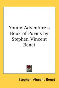 Cover image for Young Adventure a Book of Poems by Stephen Vincent Benet