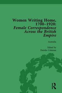 Cover image for Women Writing Home, 1700-1920 Vol 2: Female Correspondence Across the British Empire