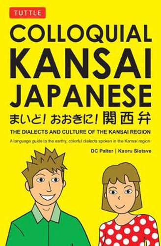 Cover image for Colloquial Kansai Japanese: The Dialects and Culture of the Kansai Region