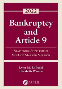 Cover image for Bankruptcy and Article 9: 2022 Statutory Supplement, Visilaw Marked Version