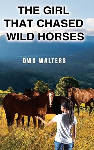 Cover image for The Girl That Chased Wild Horses